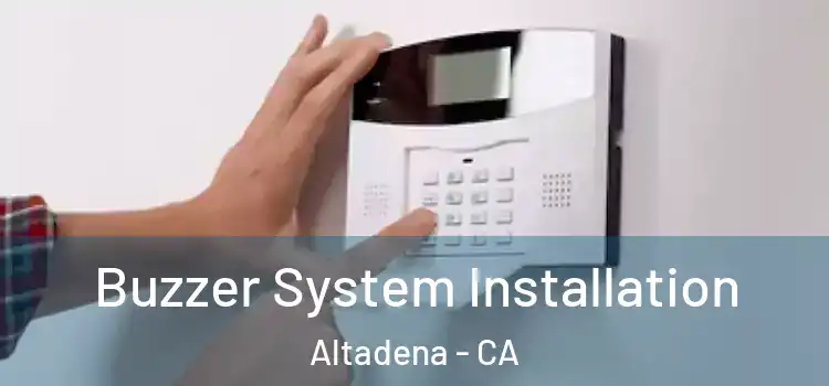 Buzzer System Installation Altadena - CA