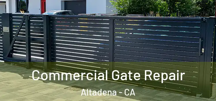 Commercial Gate Repair Altadena - CA