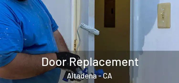Door Replacement Altadena - CA