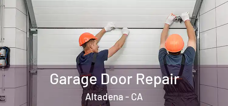  Garage Door Repair Altadena - CA