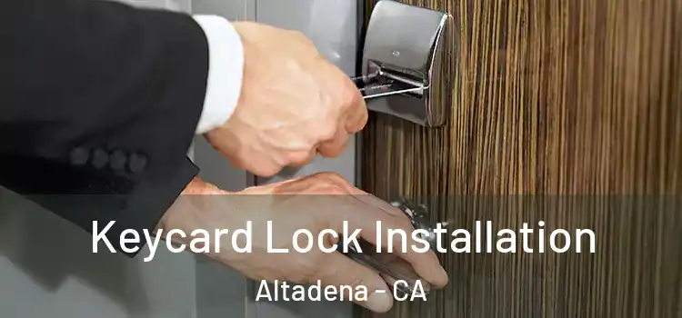 Keycard Lock Installation Altadena - CA