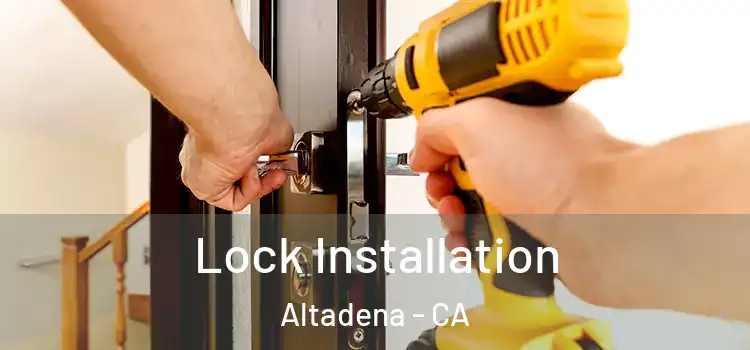 Lock Installation Altadena - CA