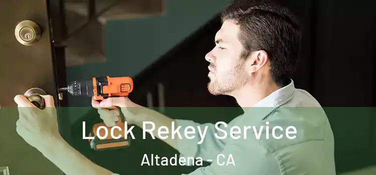 Lock Rekey Service Altadena - CA