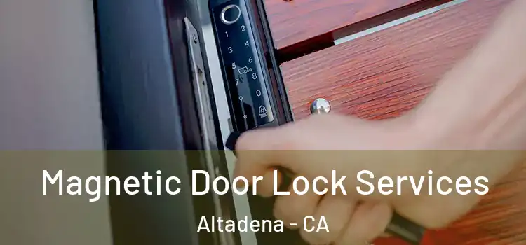 Magnetic Door Lock Services Altadena - CA