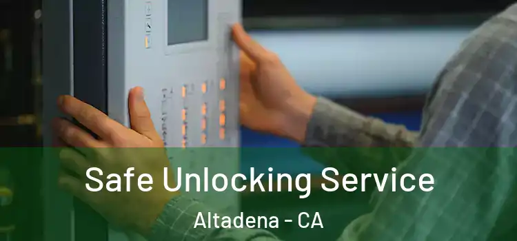 Safe Unlocking Service Altadena - CA