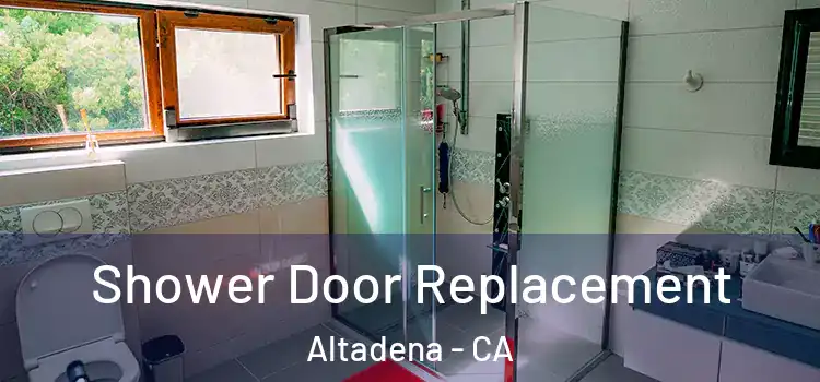 Shower Door Replacement Altadena - CA