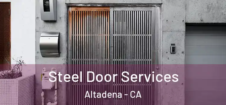 Steel Door Services Altadena - CA
